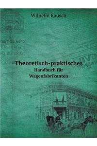 Theoretisch-praktisches Handbuch für Wagenfabrikanten