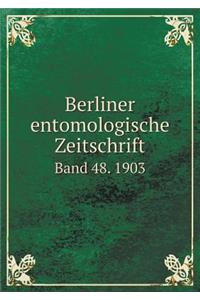 Berliner entomologische Zeitschrift Band 48. 1903