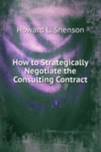 How to Strategically Negotiate the Consulting Contract