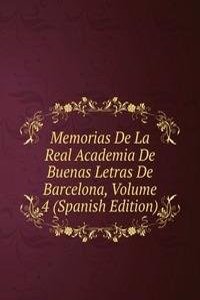 Memorias De La Real Academia De Buenas Letras De Barcelona, Volume 4 (Spanish Edition)