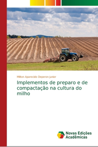 Implementos de preparo e de compactação na cultura do milho