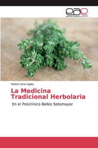 La Medicina Tradicional Herbolaria