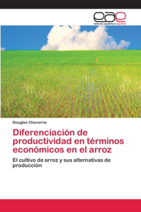 Diferenciación de productividad en términos económicos en el arroz