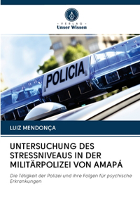 Untersuchung Des Stressniveaus in Der Militärpolizei Von Amapá