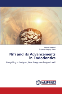 NiTi and its Advancements in Endodontics