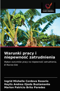Warunki pracy i niepewnosc zatrudnienia