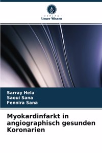 Myokardinfarkt in angiographisch gesunden Koronarien