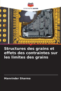 Structures des grains et effets des contraintes sur les limites des grains