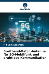 Breitband-Patch-Antenne für 5G-Mobilfunk und drahtlose Kommunikation