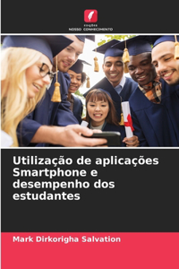 Utilização de aplicações Smartphone e desempenho dos estudantes