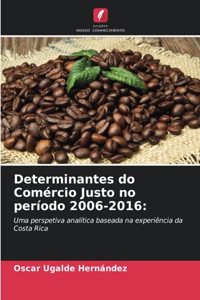 Determinantes do Comércio Justo no período 2006-2016