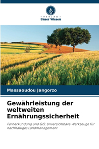 Gewährleistung der weltweiten Ernährungssicherheit