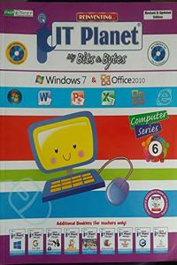 IT PLANET MY BITS & BYTES COMPUTER WINDOWS 7 & OFFICE 2010 CLASS-6 [Paperback] HARSH ARORA [Paperback] HARSH ARORA