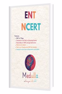 ENT Notes (NCERT) : Concise Notes for MBBS University Exams, Complete Surgery in 15 Days, IMP Questions Solution, Mnemonics, NEET PG, NEXT, Past 6 Years Chapter-wise IMP List