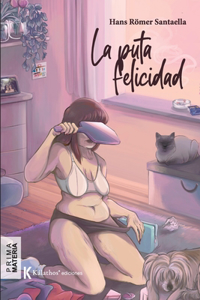 La puta felicidad