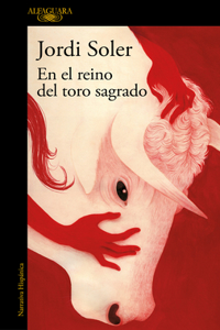 El Reino del Toro Sagrado / In the Kingdom of the Sacred Bull