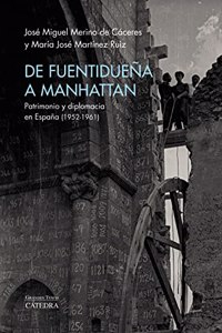 De Fuentiduena a Manhattan: Patrimonio y diplomacia en Espana (1952-1961)