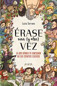 Erase una (y otra) vez: Lo que nunca te contaron en los cuentos clasicos