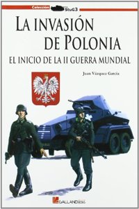 La invansion de Polonia : el inicio de la Segunda Guerra Mundial