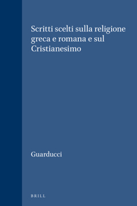 Scritti Scelti Sulla Religione Greca E Romana E Sul Cristianesimo