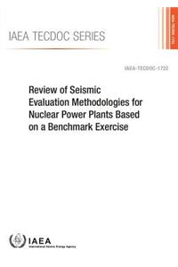 Review of Seismic Evaluation Methodologies for Nuclear Power Plants Based on a Benchmark Exercise
