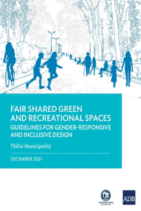 Fair Shared Green and Recreational Spaces-Guidelines for Gender-Responsive and Inclusive Design