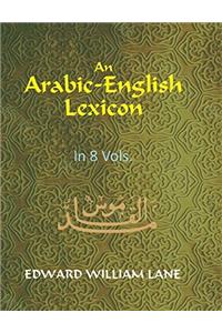 An Arabic-English Lexicon (8 Vols. Set)