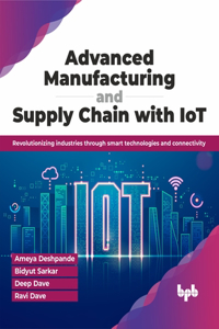 Advanced Manufacturing and Supply Chain with Iot