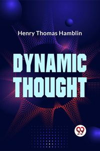 DYNAMIC THOUGHT [Paperback] Henry Thomas Hamblin