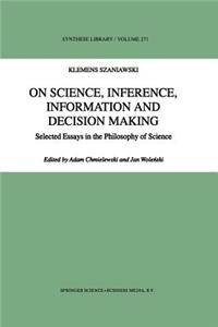 On Science, Inference, Information and Decision-Making