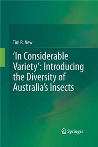 'In Considerable Variety' Introducing the Diversity of Australia's Insects