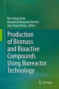 Production of Biomass and Bioactive Compounds Using Bioreactor Technology