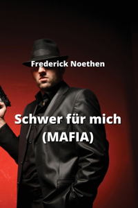 Schwer für mich (MAFIA)