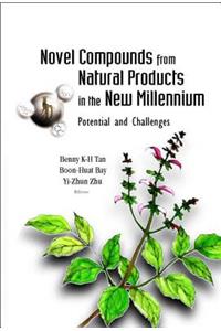 Novel Compounds from Natural Products in the New Millennium: Potential and Challenges