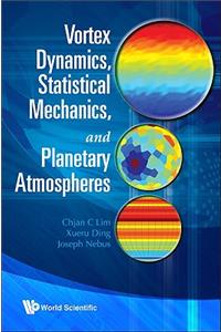 Vortex Dynamics, Statistical Mechanics..