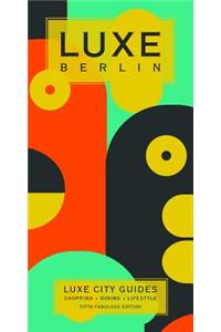 Berlin Luxe City Guide, 5th Ed.