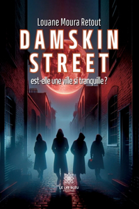 Damskin street est-elle une ville si tranquille ?