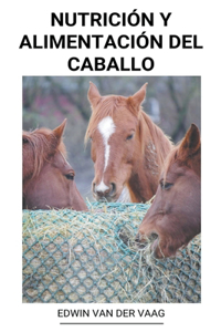 Nutricion y Alimentacion del Caballo