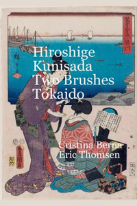 Hiroshige Kunisada Two Brushes Tōkaidō