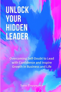Unlock Your Hidden Leader