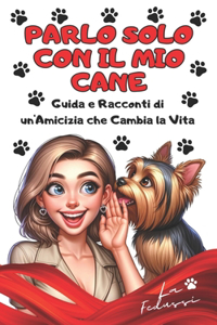 Parlo solo con il mio cane