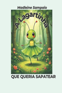 A lagartinha que queria sapatear