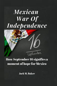 Mexican War Of Independence