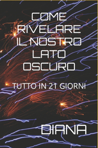Come Rivelare Il Nostro Lato Oscuro