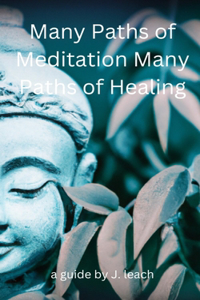 Many Paths of Meditation The Many Paths of Healing