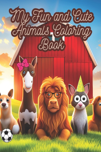 My Fun and Cute Animals Coloring Book