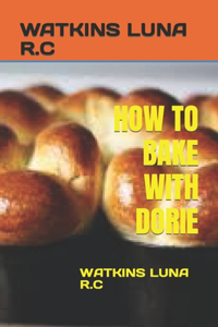 How to Bake with Dorie
