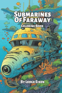 Submarines Of Faraway Coloring Book