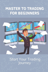 Master To Trading For Beginners