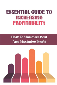 Essential Guide To Increasing Profitability